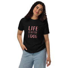 "Life is Better with a Dog" T-shirt MBF Goods